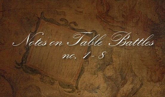 NOTES ON TABLE BATTLES no. 1-8 (by Tom Russell)