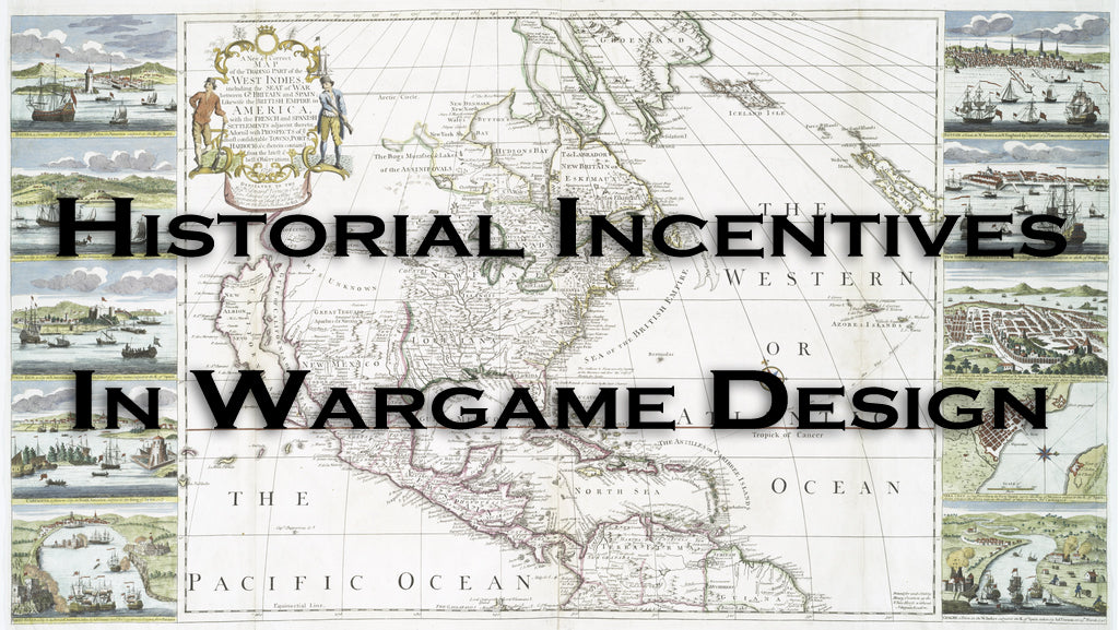 FROM THE ARCHIVES: HISTORICAL INCENTIVES IN WARGAME DESIGN (by Tom Russell)