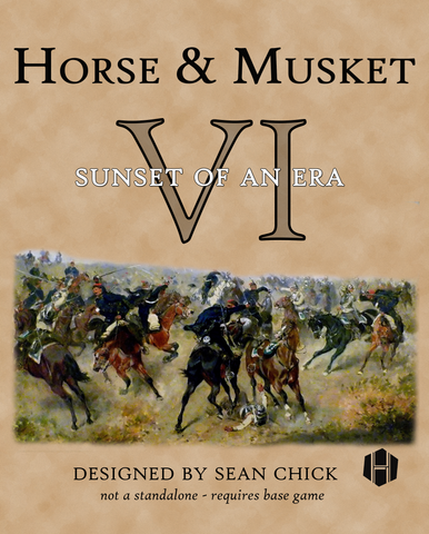 Horse & Musket VI: Sunset of an Era