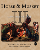 Horse & Musket III: Crucible of War