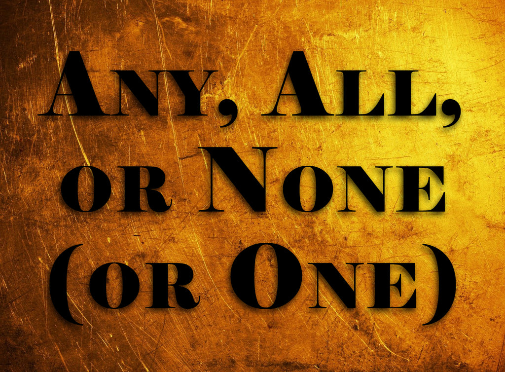 ANY, ALL, OR NONE (OR ONE) (by Tom Russell)
