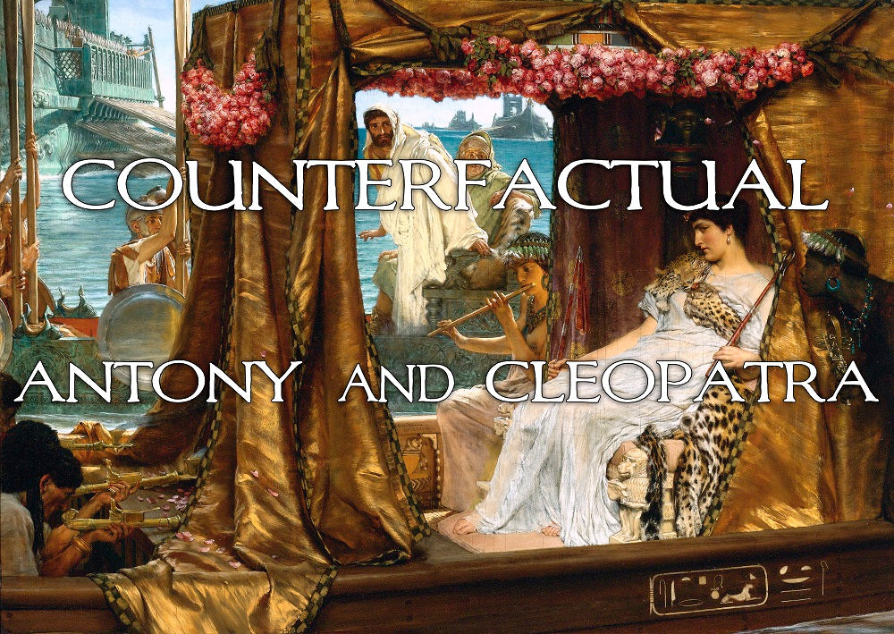COUNTERFACTUAL ANTONY AND CLEOPATRA (by Tom Russell)