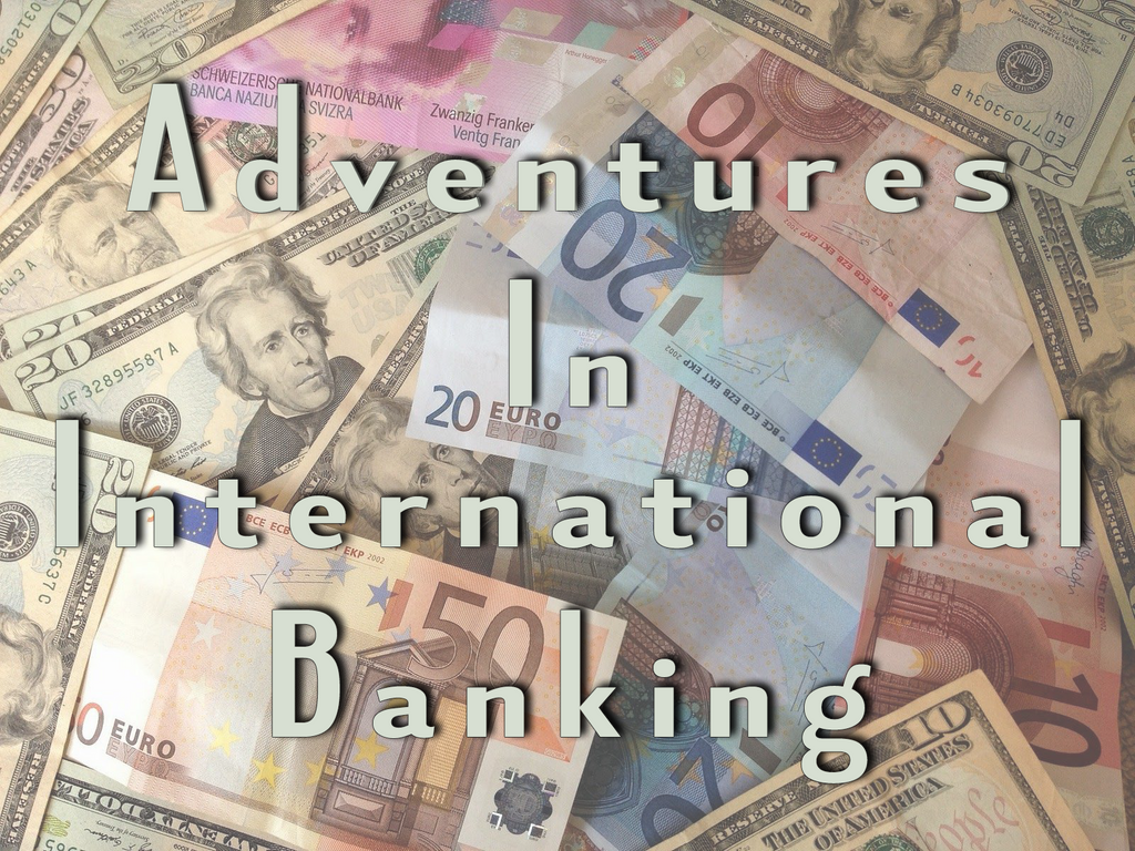 FROM THE ARCHIVES: ADVENTURES IN INTERNATIONAL FINANCE (by Mary & Tom Russell)