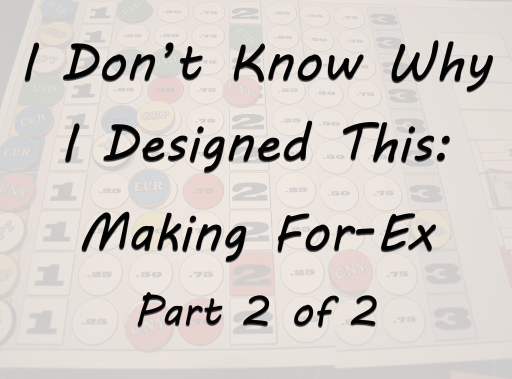 I DON'T KNOW WHY I DESIGNED THIS: FOR-EX PART 2 OF 2 (by Tom Russell)