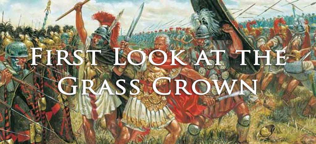 FIRST LOOK AT THE GRASS CROWN (by Tom Russell)