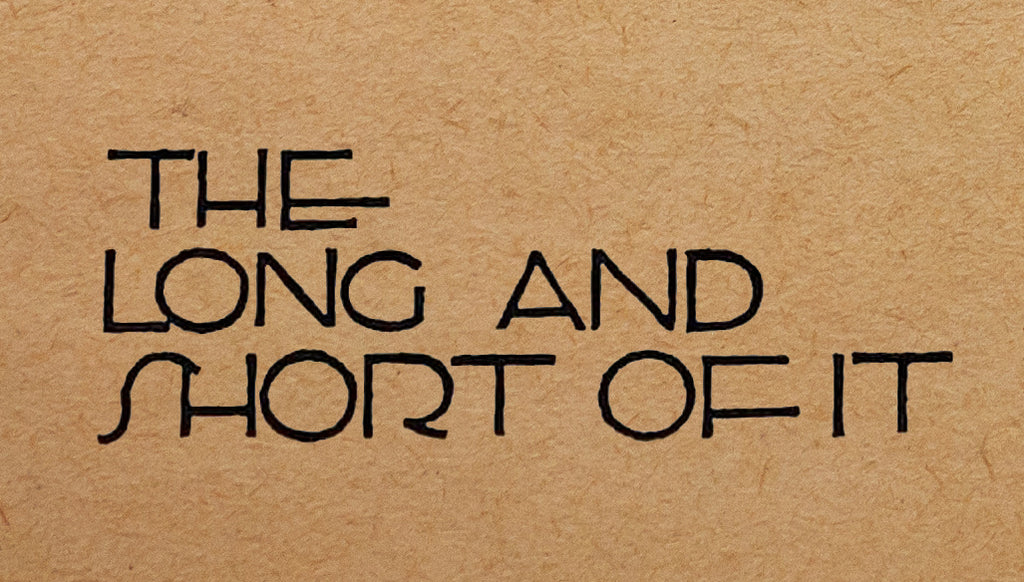 THE LONG AND SHORT OF IT (by Tom Russell)