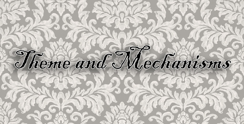 THEME & MECHANISMS (by Amabel Holland)
